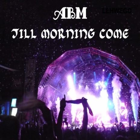 Till Morning Come | Boomplay Music