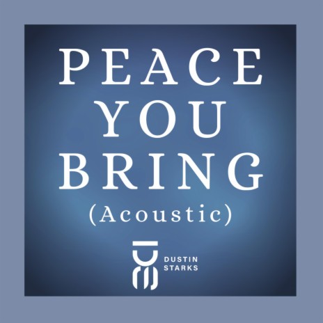 Peace You Bring (Acoustic Version)