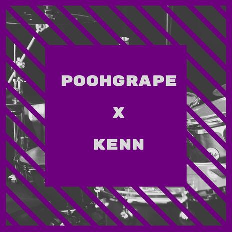 PoohGrape x Kenn | Boomplay Music