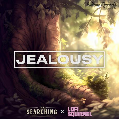 Jealousy (Lofi Remix) ft. Lofi Squirrel | Boomplay Music