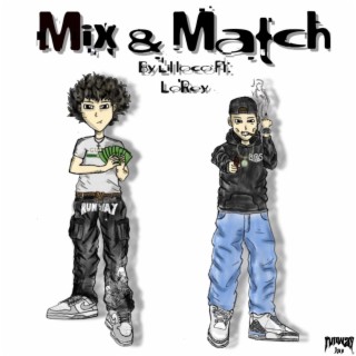 Mix & Match ft. Layin Loe lyrics | Boomplay Music
