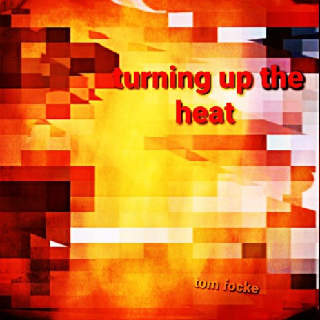 Turning Up the Heat | Boomplay Music