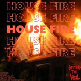 HOUSE FIRE