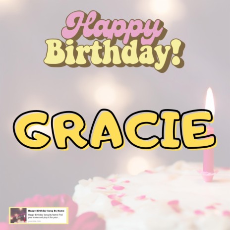 Happy Birthday GRACIE Song | Boomplay Music