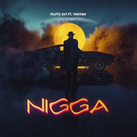 Nigga ft. Yan Yan