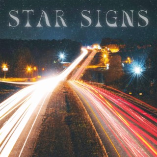 Star Signs lyrics | Boomplay Music