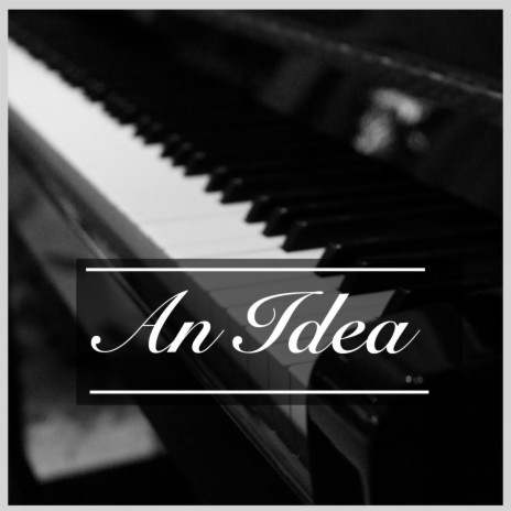 An Idea | Boomplay Music