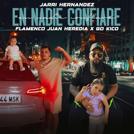 En Nadie Confiaré ft. Jarri Hernandez & Go Kico