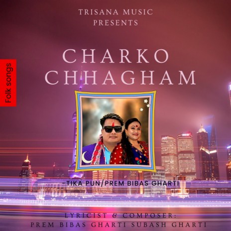 Charko Chha Gham ft. Prem Bibas Gharti | Boomplay Music