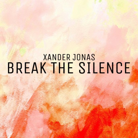 Break The Silence | Boomplay Music