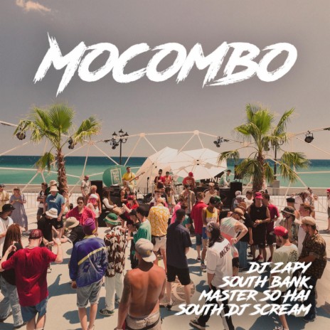 Mocombo ft. South Bank, Dj Zapy & master so hai | Boomplay Music