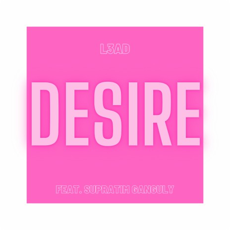 Desire ft. Supratim Ganguly | Boomplay Music