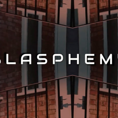 Blasphemy | Boomplay Music