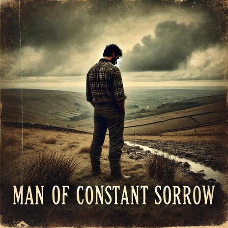 Man of Constant Sorrow | Boomplay Music