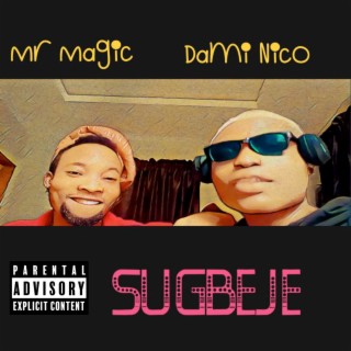 Sugbeje ft. Mr. Magic lyrics | Boomplay Music
