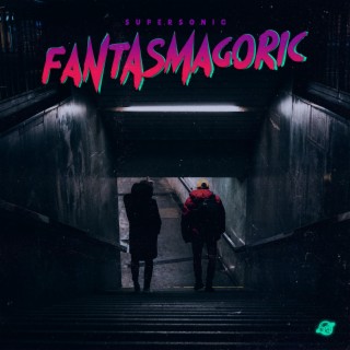 Fantasmagoric