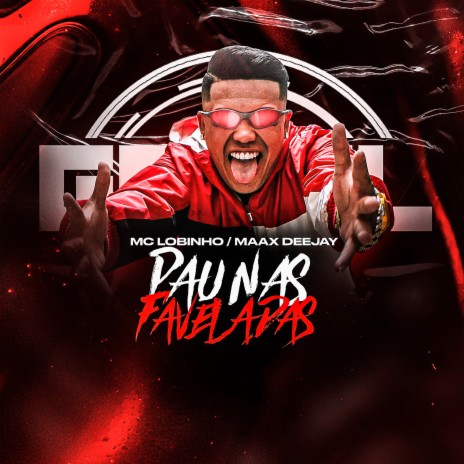 Pau nas Faveladas ft. Maax Deejay | Boomplay Music