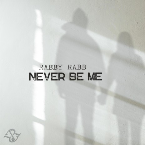 Never Be Me | Boomplay Music