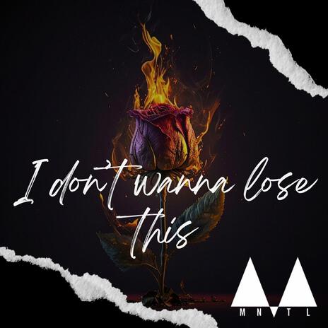 I Don't Wanna Lose This | Boomplay Music