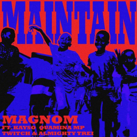 Maintain ft. Twitch, Kayso, Almighty Trei & Quamina Mp | Boomplay Music