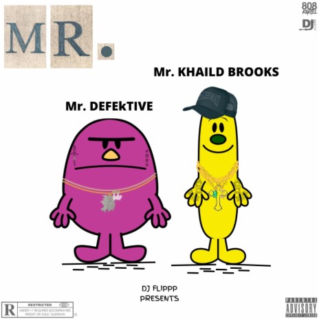 Mr. ft. Defektive & Khalid Brooks | Boomplay Music