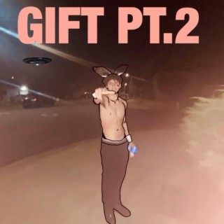 The GIFT, Pt. 2