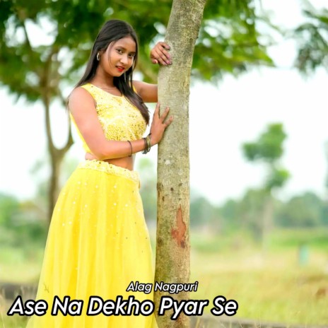 Ase Na Dekho Pyar Se | Boomplay Music