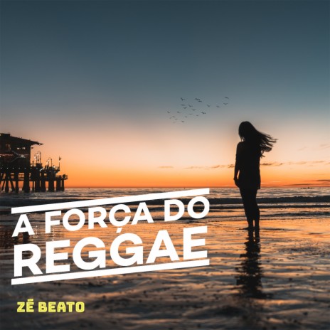 A Força Do Reggae | Boomplay Music