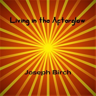 Living In The Afterglow lyrics | Boomplay Music