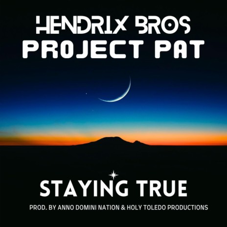 Staying True ft. Project Pat