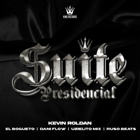 SUITE PRESIDENCIAL ft. El Bogueto, Dani Flow, Uzielito Mix & Ruso Beats | Boomplay Music