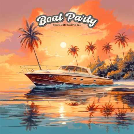 Boat Party (Radio Edit) ft. Flo Sax