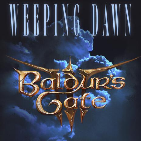 Weeping Dawn (Baldur's Gate 3) | Boomplay Music