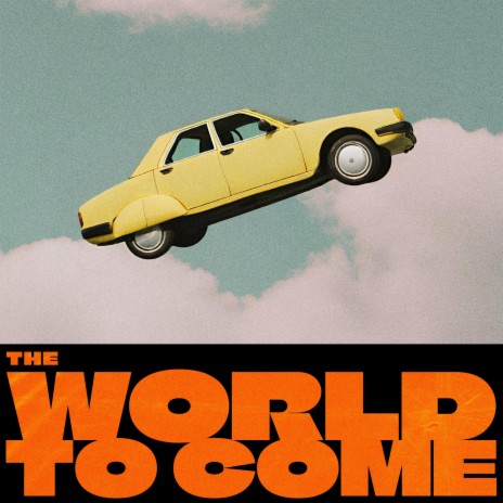 The World to Come | Boomplay Music