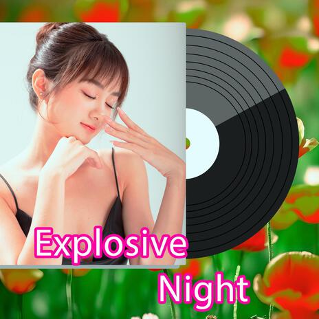 Explosive Night | Boomplay Music