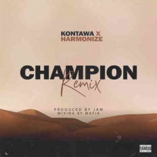 Champion Remix ft. Harmonize lyrics | Boomplay Music