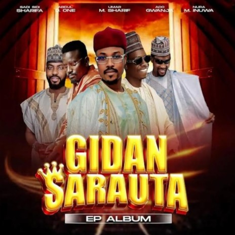 Gidan Sarauta (feat. Sadi Sidi Sharifai,Abdul D.ONE,Ado Gwanja & Nura M Inuwa) | Boomplay Music
