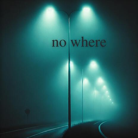 no where | Boomplay Music