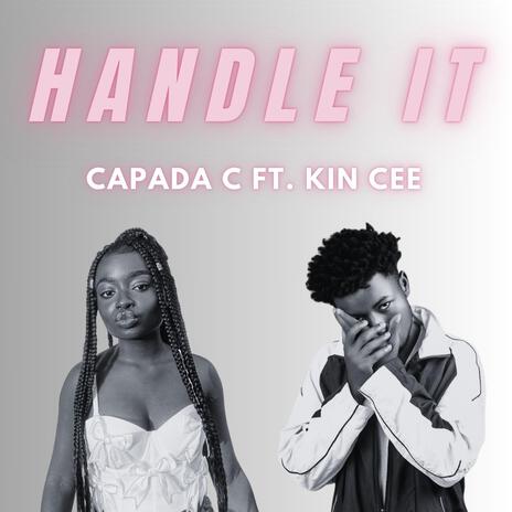 Handle It ft. Kin Cee | Boomplay Music