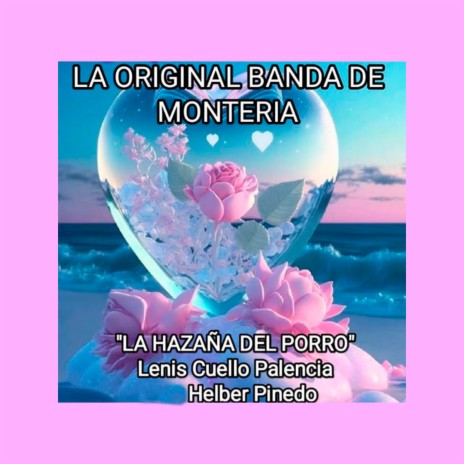 La Hazaña del Porro ft. Lenis Cuello Palencia & Helbert Pinedo | Boomplay Music