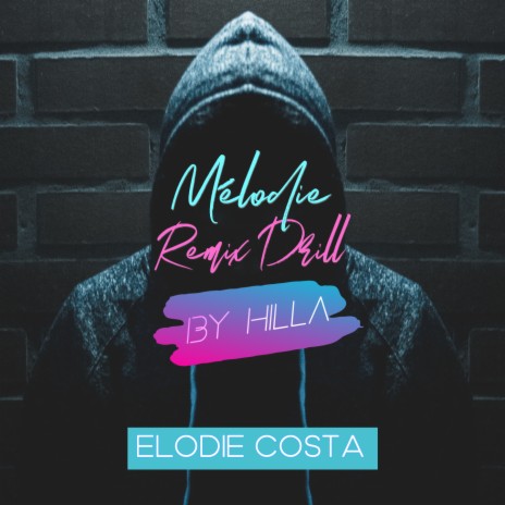 Mélodie (Hilla Drill Remix) | Boomplay Music