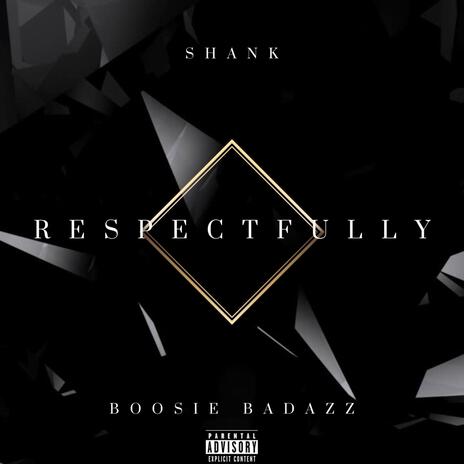 Respectfully ft. Boosie Badazz | Boomplay Music