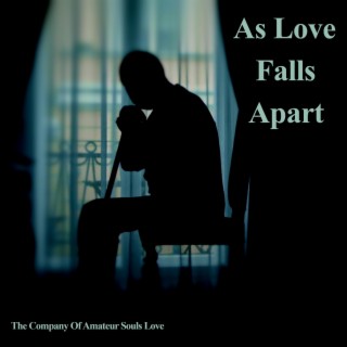 As Love Falls Apart