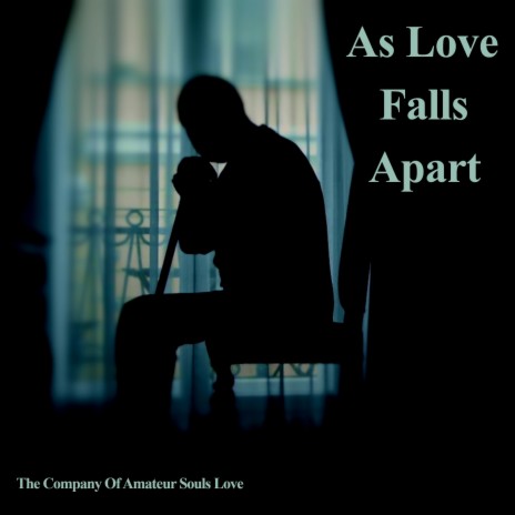 As Love Falls Apart | Boomplay Music