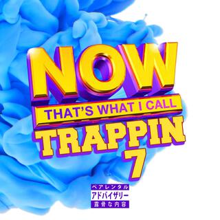 Now That's What I Call Trappin' 7