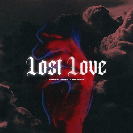 Lost Love ft. Mixsingh | Boomplay Music