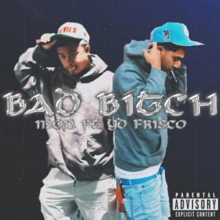 Bad Bitch ft. YD FRISCO lyrics | Boomplay Music