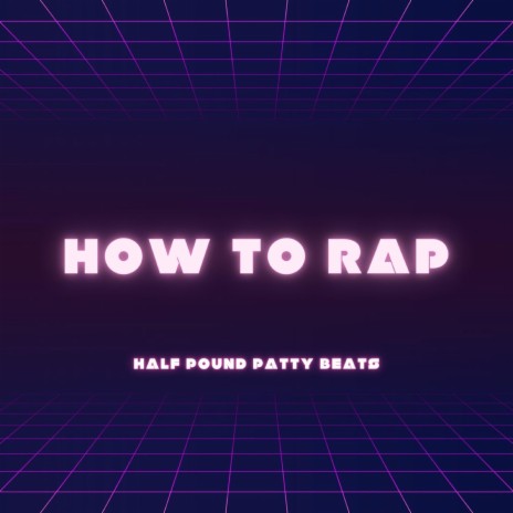 How To Rap | Boomplay Music