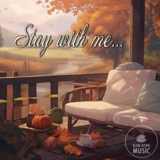 Stay with me