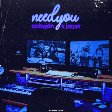 Need You ft. D310R | Boomplay Music